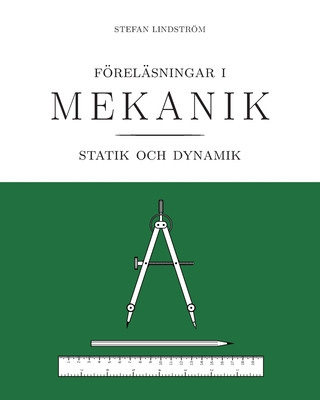 Book Föreläsningar i mekanik: statik och dynamik 