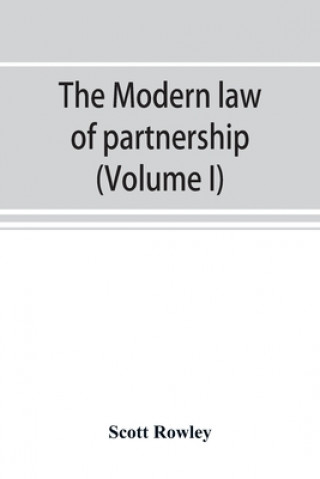Carte modern law of partnership, including a full consideration of joint adventures, limited partnerships, and joint stock companies, together with a treatm 