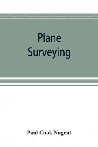 Książka Plane surveying. A text and reference book for the use of students in engineering and for engineers generally 