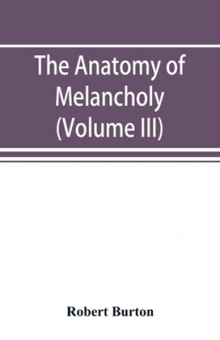 Könyv anatomy of melancholy (Volume III) 