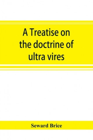 Kniha treatise on the doctrine of ultra vires 