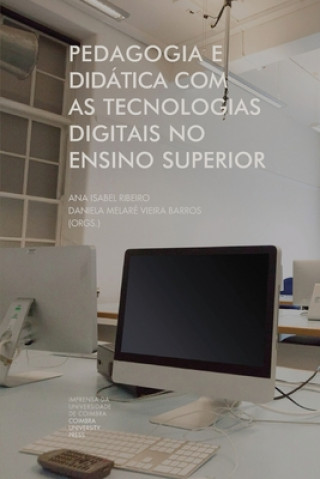 Livre Pedagogia e didática com as tecnologias digitais no ensino superior Ana Isabel Ribeiro