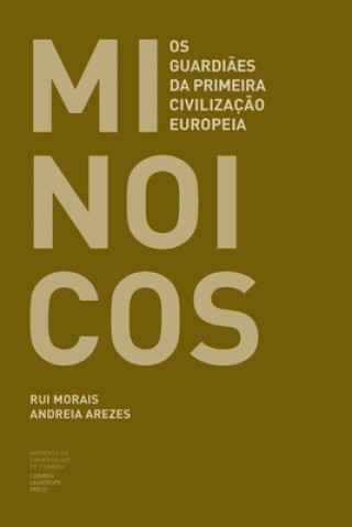 Kniha Minóicos: Os guardi?es da primeira civilizaç?o europeia Rui Morais