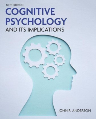Kniha Cognitive Psychology and Its Implications John R. Anderson