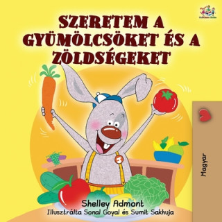 Kniha I Love to Eat Fruits and Vegetables (Hungarian Edition) Kidkiddos Books