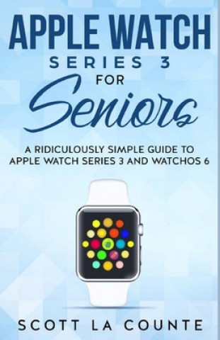Könyv Apple Watch Series 3 For Seniors 