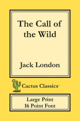 Kniha Call of the Wild (Cactus Classics Large Print) Marc Cactus
