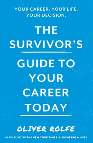 Knjiga Survivor's Guide To Your Career Today Oliver Rolfe