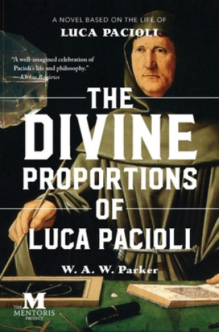 Kniha Divine Proportions of Luca Pacioli The Mentoris Project