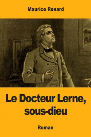 Knjiga Docteur Lerne, sous-dieu Maurice Renard