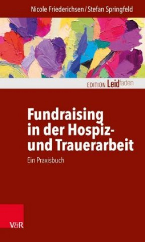 Carte Fundraising in der Hospiz- und Trauerarbeit - ein Praxisbuch Stefan Springfeld