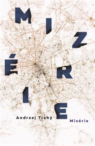 Kniha Mizérie Andrzej Tichý