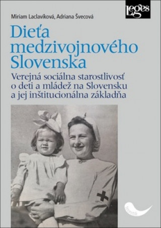 Carte Dieťa medzivojnového Slovenska Adriana Švecová
