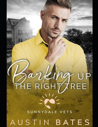 Книга Barking Up The Right Tree Austin Bates