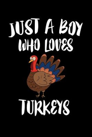 Kniha Just A Boy Who Loves Turkeys: Animal Nature Collection Marko Marcus