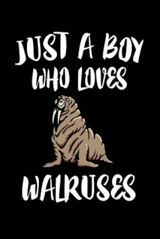 Kniha Just A Boy Who Loves Walruses: Animal Nature Collection Marko Marcus