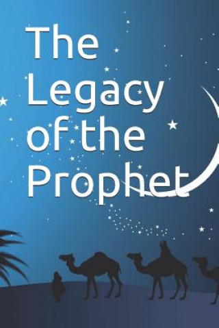 Carte The Legacy of the Prophet Ibn Kathir