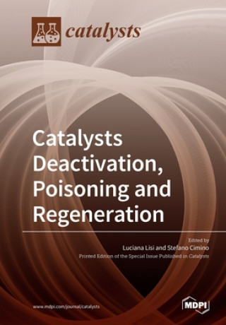 Kniha Catalysts Deactivation, Poisoning and Regeneration 