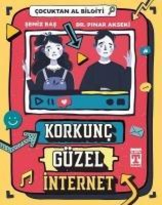 Livre Korkunc Güzel Internet - Cocuktan Al Bilgiyi Seniz Bas