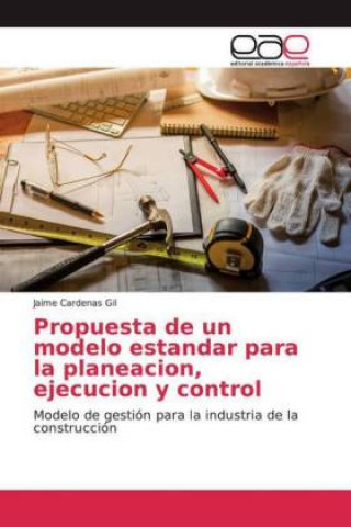 Książka Propuesta de un modelo estandar para la planeacion, ejecucion y control 