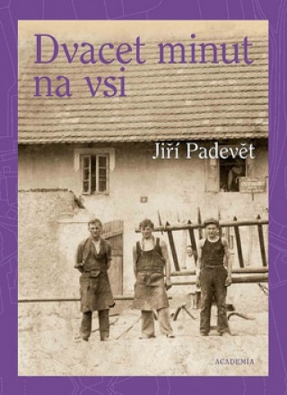 Kniha Dvacet minut na vsi Jiří Padevět