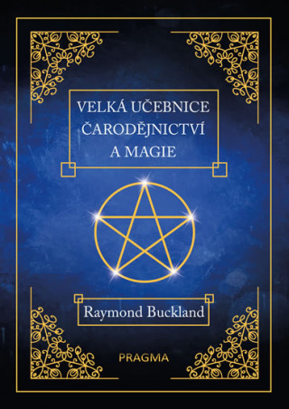 Knjiga Velká učebnice čarodějnictví a magie Raymond Buckland