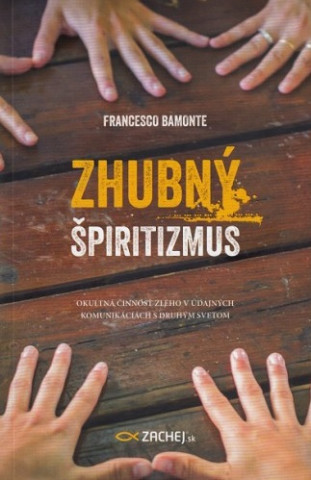 Kniha Zhubný špiritizmus Francesco Bamonte