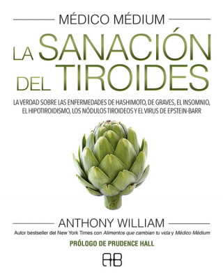 Kniha MÈDICO MEDIUM. LA SANACIÓN DEL TIROIDES ANTHONY WILLIAM