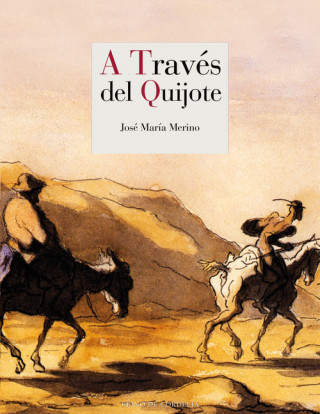 Libro A TRAVÈS DEL QUIJOTE JOSE MARIA MERINO