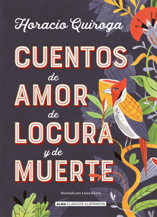 Книга Cuentos de amor, de locura y de muerte HORACIO QUIROGA
