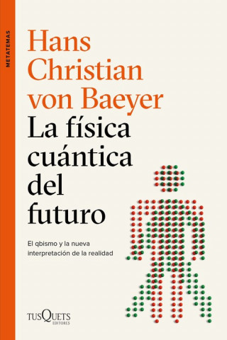 Книга LA FÍSICA CUÁNTICA DEL FUTURO HANS CHRISTIAN VON BAEYER