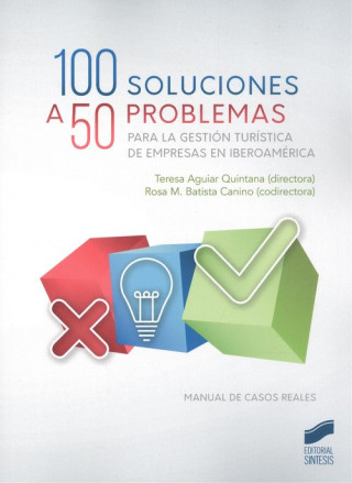 Carte 100 SOLUCIONES A 50 PROBLEMAS PARA LA GESTIÓN TURÍSTICA DE EMPRESAS EN IBEROAMR TERESA AGUIAR