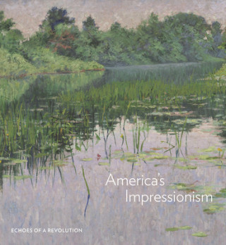 Kniha America's Impressionism Emily C. Burns
