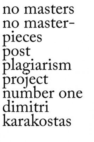 Knjiga No Masters No Masterpiec Dimitri Karakostas