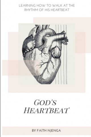 Libro God's Heartbeat Faith Njenga