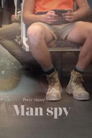 Knjiga Man Spy Peter Slater
