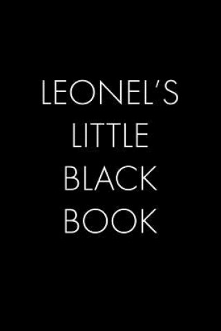 Kniha Leonel's Little Black Book: The Perfect Dating Companion for a Handsome Man Named Leonel. A secret place for names, phone numbers, and addresses. Wingman Publishing