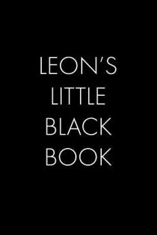 Kniha Leon's Little Black Book: The Perfect Dating Companion for a Handsome Man Named Leon. A secret place for names, phone numbers, and addresses. Wingman Publishing