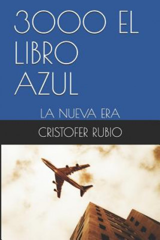 Kniha 3000 El Libro Azul: La Nueva Era Cristofer Rubio