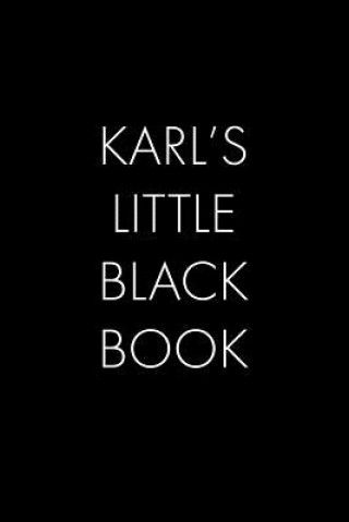 Könyv Karl's Little Black Book: The Perfect Dating Companion for a Handsome Man Named Karl. A secret place for names, phone numbers, and addresses. Wingman Publishing