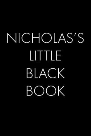 Könyv Nicholas's Little Black Book: The Perfect Dating Companion for a Handsome Man Named Nicholas. A secret place for names, phone numbers, and addresses Wingman Publishing