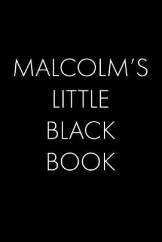 Carte Malcolm's Little Black Book: The Perfect Dating Companion for a Handsome Man Named Malcolm. A secret place for names, phone numbers, and addresses. Wingman Publishing
