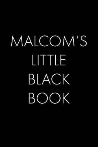 Carte Malcom's Little Black Book: The Perfect Dating Companion for a Handsome Man Named Malcom. A secret place for names, phone numbers, and addresses. Wingman Publishing