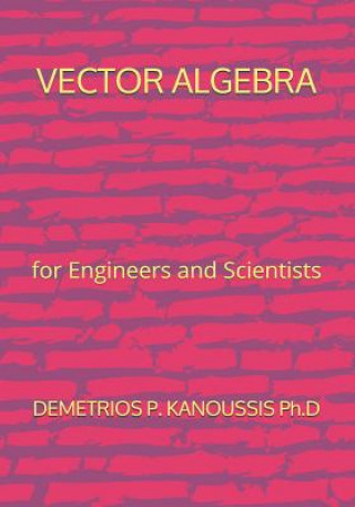 Boek Vector Algebra: for Engineers and Scientists Demetrios P Kanoussis Ph D