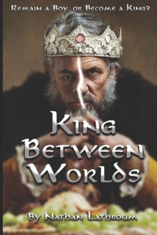 Knjiga King Between Worlds Nathan Lathroum