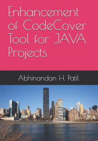 Knjiga Enhancement of CodeCover Tool for JAVA Projects Abhinandan H Patil