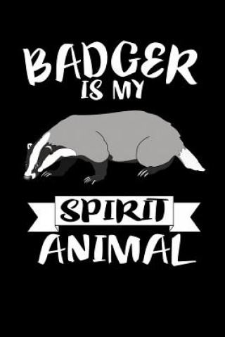 Book Badger Is My Spirit Animal: Animal Nature Collection Marko Marcus