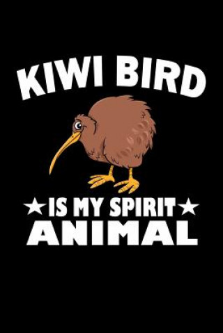 Buch Kiwi Bird Is My Spirit Animal: Animal Nature Collection Marko Marcus