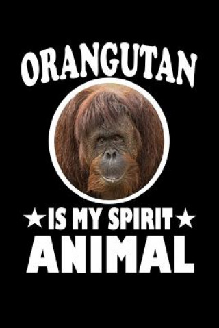 Kniha Orangutan Is My Spirit Animal: Animal Nature Collection Marko Marcus