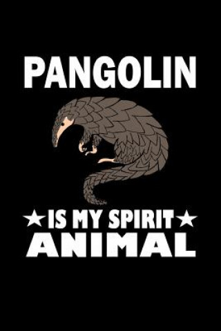 Kniha Pangolin Is My Spirit Animal: Animal Nature Collection Marko Marcus